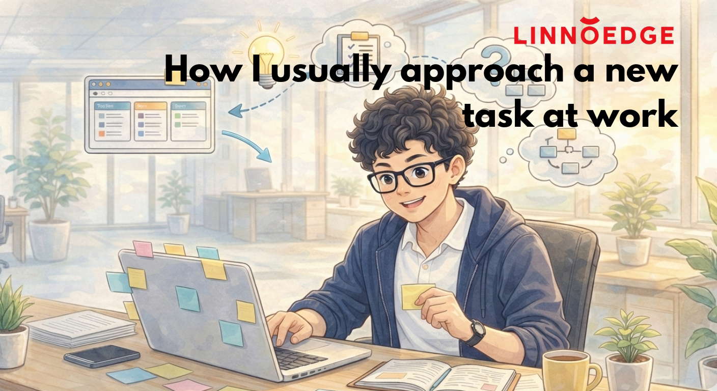 How I usually approach a new task at work