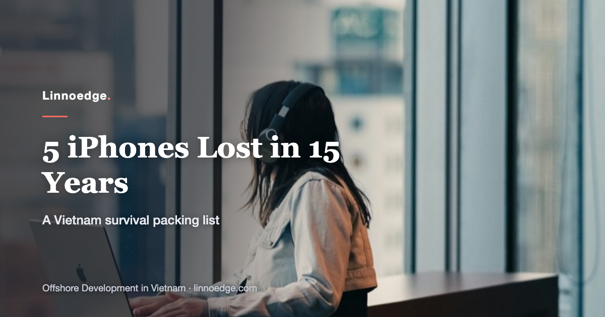 My “survival strategy” after losing 5 iPhones in 15 years in Vietnam