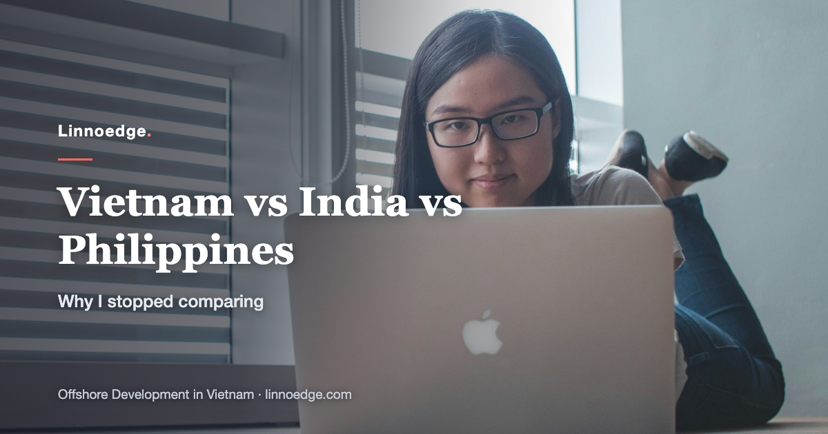 Why I Stopped Comparing Vietnam vs. India vs. Philippines — And What I Use Instead (A CEO’s 15-Year Field Note)