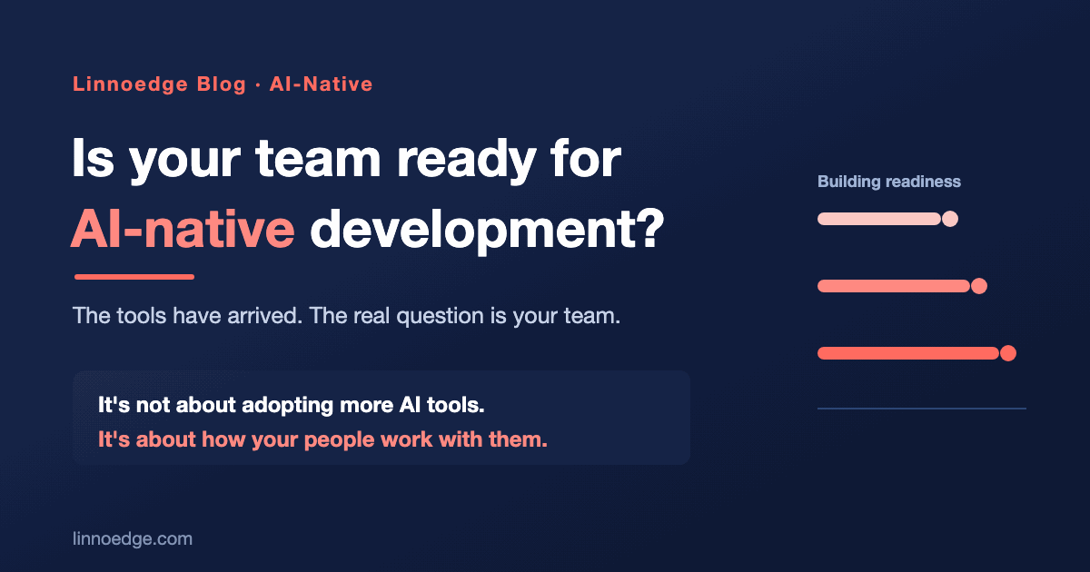 Is Your Team Ready for AI-Native Development? (5 Questions)
