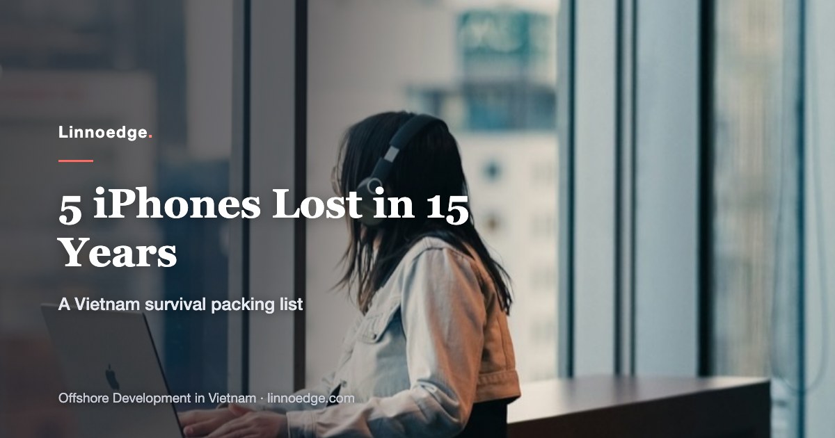My “survival strategy” after losing 5 iPhones in 15 years in Vietnam
