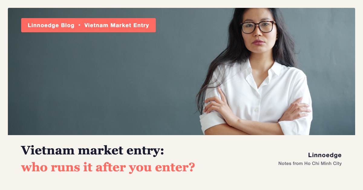 Choosing a Vietnam Market-Entry Firm: Who Runs It After You Enter?