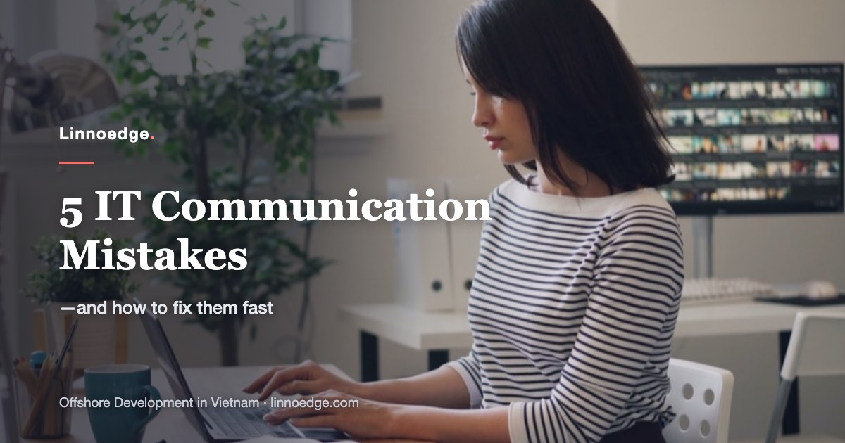 Top 5 Communication mistakes in IT (and how to fix them)